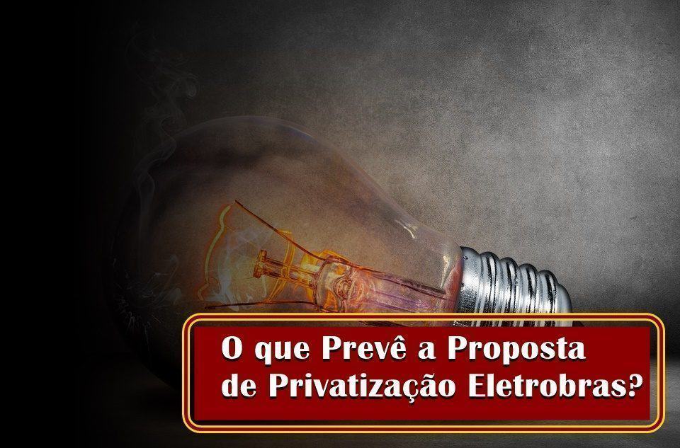 Proposta de Privatização Eletrobras